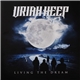 Uriah Heep - Living The Dream